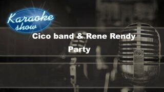 CICO BAND & RENE RENDY – PARTY (KARAOKE UKÁŽKA)