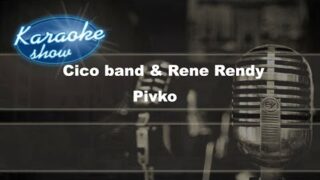 CICO BAND & RENE RENDY – PIVKO (KARAOKE UKÁŽKA)