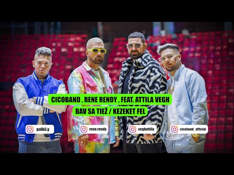 Rene Rendy & Cico Band ft. Attila Végh – Bav sa tiež / Kezeket Fel |Official Video|
